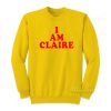 I Am Claire Sweatshirt