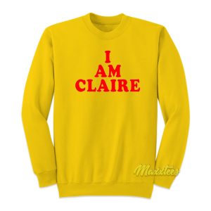 I Am Claire Sweatshirt