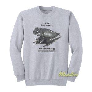 I Am Frog Expert Ask Me Anything Sweatshirt