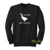 I Am Silly But I Am Free Sweatshirt
