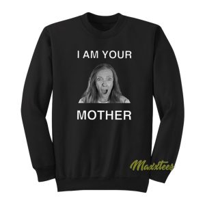 I Am Your Mother Toni Collette Sweatshirt 1