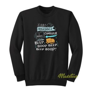 I Are Programmer I Make Computer Sweatshirt 1
