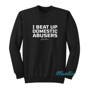 I Beat Up Domestic Abusers Derek Brunson Sweatshirt 2