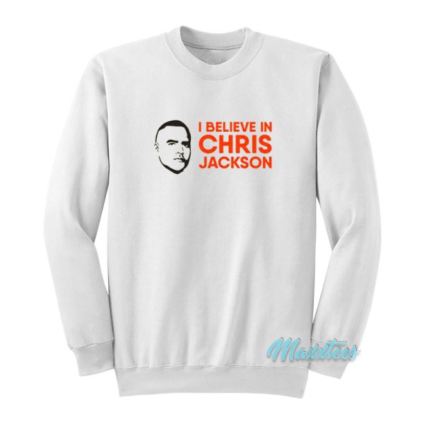 I Believe In Chris Jackson Sweatshirt