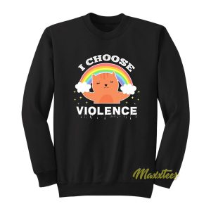 I Choose Violence Cat Rainbow Sweatshirt 1