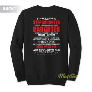 I Dont Have A Stepdaughter Sweatshirt 1