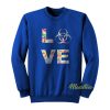 I Feel The Love Sweatshirt