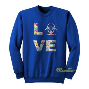 I Feel The Love Sweatshirt 1