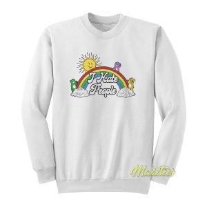 I Hate People Rainbow Sweatshirt