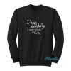 I Have Sexdaily I Mean Dyslexia Fcuk Sweatshirt