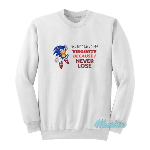 I Haven’t Lost My Virginity Sonic Sweatshirt