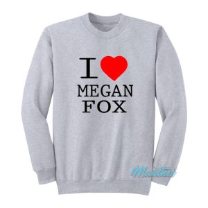 I Heart Megan Fox Sweatshirt