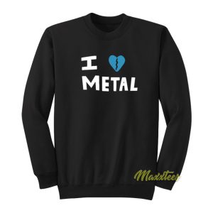 I Heart Metal Sweatshirt 1