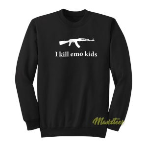 I Kill Emo Kids Sweatshirt 1