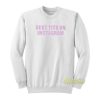 I Like The Glee Version Better Sweatshirt