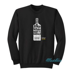 I Like The Wine Not The Label Sweatshirt 3