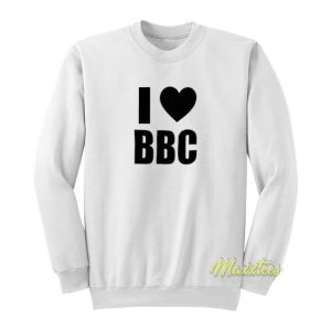 I Love BBC Sweatshirt