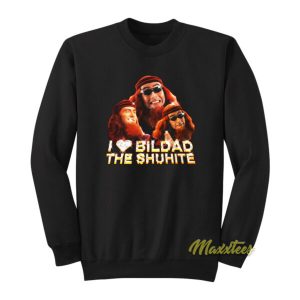 I Love Bildad The Shuhite Sweatshirt