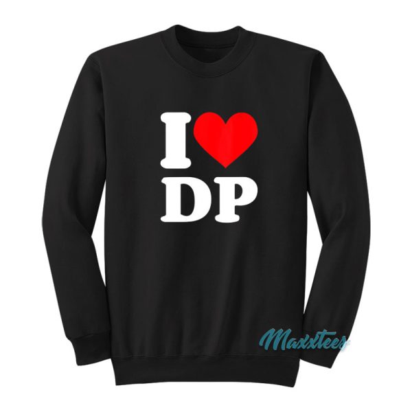 I Love Dp Sweatshirt