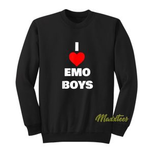 I Love Emo Boys Sweatshirt 1