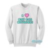 I Love Gay Girl Boybands Sweatshirt
