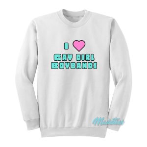 I Love Gay Girl Boybands Sweatshirt 1