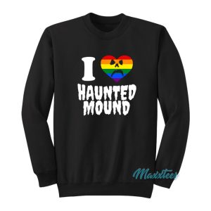 I Love Haunted Mound Pride Sweatshirt 1