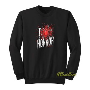 I Love Horror Sweatshirt 1