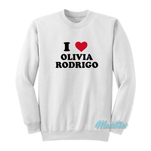 I Love Olivia Rodrigo Sweatshirt 1