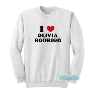 I Love Olivia Rodrigo Sweatshirt 2
