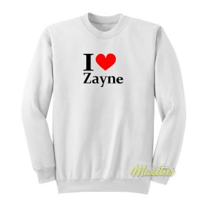 I Love Zayne Sweatshirt