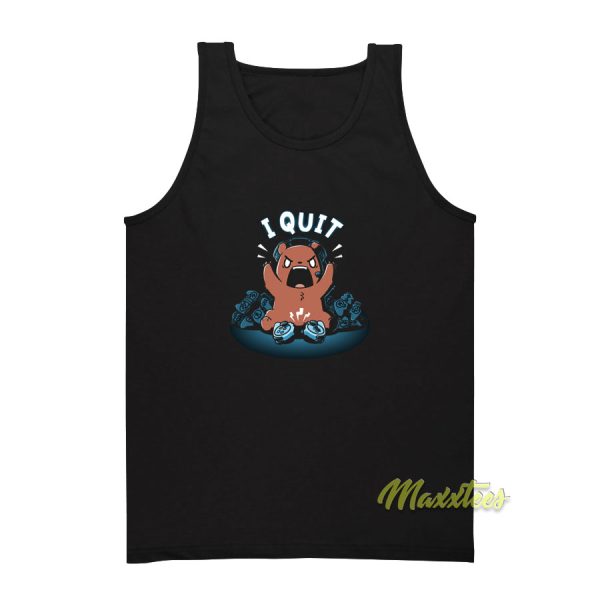 I Quit Game Bear Tank Top