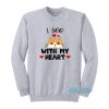 I See With My Heart Cat Sweatshirt