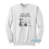 I Still Miss Tom Petty Charlie Brown And Lucy Sweatshirt