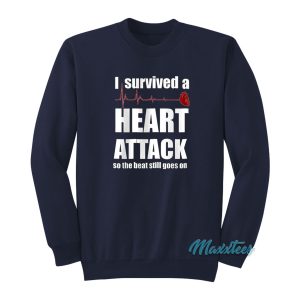 I Survived A Heart Attack So The Beat Still Goes On Sweatshirt 1