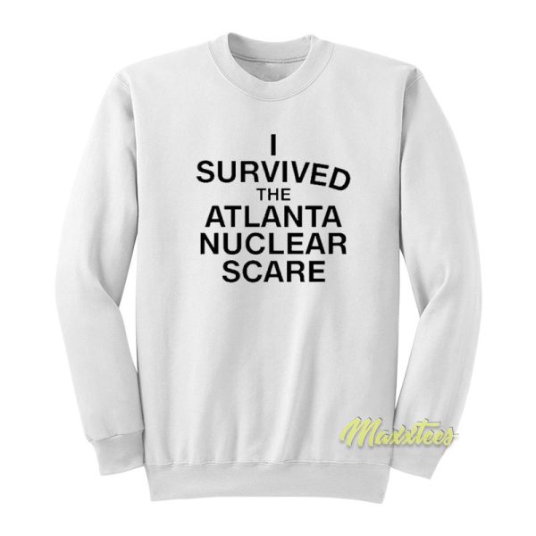 I Survived The Atlanta Nuclear Scares Sweatshirt