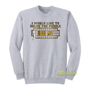 I Would Like To Solve The Puzzle Sweatshirt