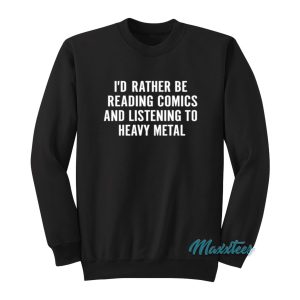 Id Rather Be Reading Comics Sweatshirt 1