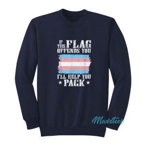 If This Flag Offends You Trans Flag Sweatshirt
