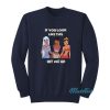 If You Look Like This Hit Me Up Sweatshirt