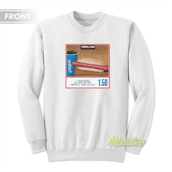 If You Raise The Price Of The Fucking Hot Dog I Will Kill You Sweatshirt