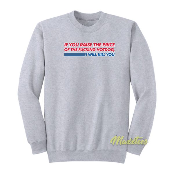 If You Raise The Price Of The Fucking Sweatshirt