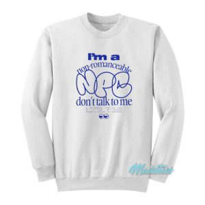 I’m A Non Romanceable Npc Sweatshirt