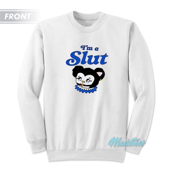 I’m A Slut Are You Slut Sweatshirt