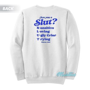 I’m A Slut Are You Slut Sweatshirt