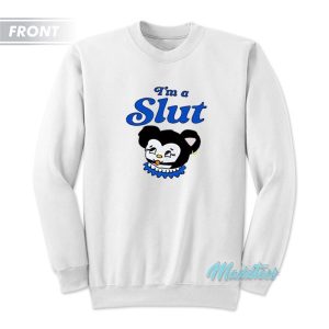 Im A Slut Are You Slut Sweatshirt 3