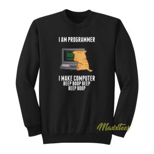 Im Are Programmer I Make Computer Sweatshirt 1