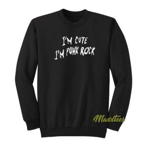 Im Cute Im Punk Rock Sweatshirt 2