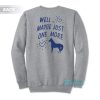 I’m Never Going To Buy Another Horse Sweatshirt