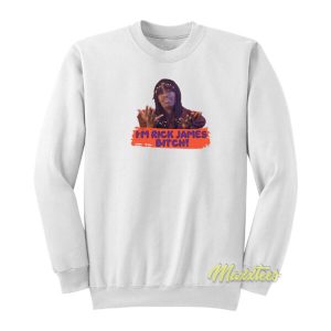 I’m Rick James Bitch Dave Chappelle Sweatshirt